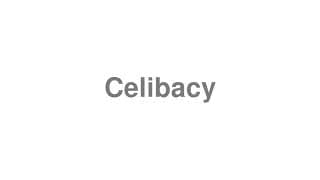 Celibacy