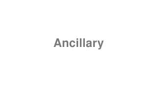 Ancillary