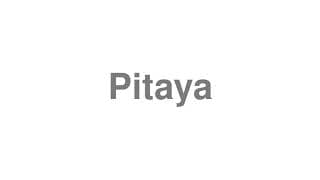 Pitaya