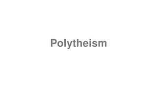 Polytheism