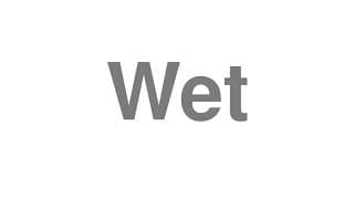 Wet