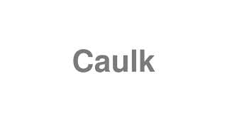 Caulk