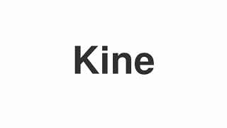 Kine