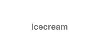 Icecream