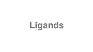 Ligands