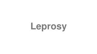 Leprosy