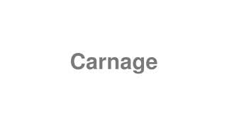 Carnage