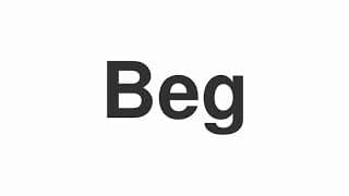 Beg