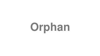 Orphan