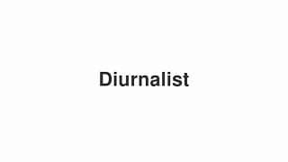 Diurnalist