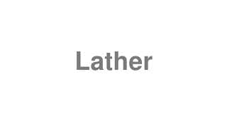 Lather