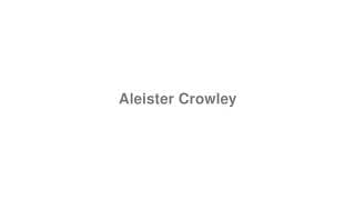 Aleister Crowley