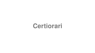 Certiorari