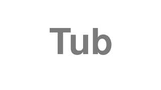 Tub