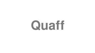 Quaff