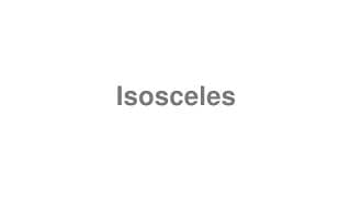 Isosceles