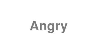 Angry