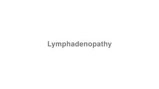 Lymphadenopathy