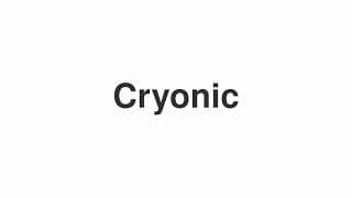 Cryonic