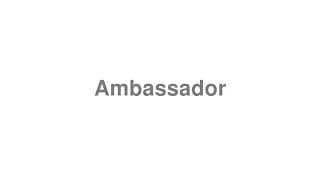 Ambassador