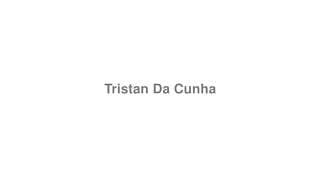 Tristan Da Cunha