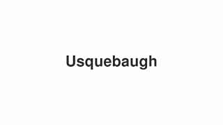 Usquebaugh