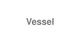 Vessel