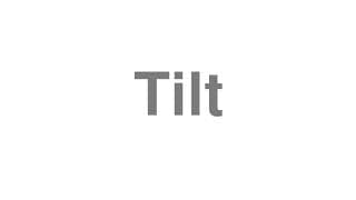 Tilt