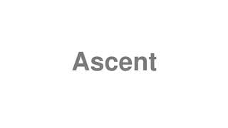 Ascent
