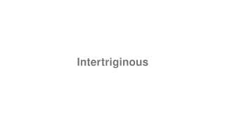 Intertriginous