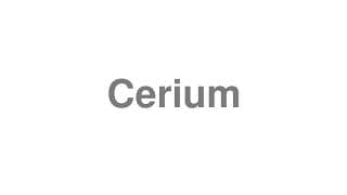 Cerium