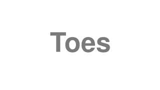 Toes
