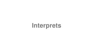 Interprets