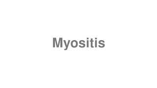 Myositis