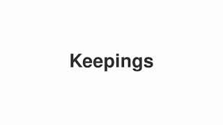 Keepings