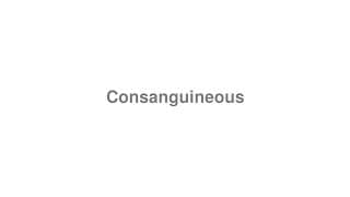 Consanguineous