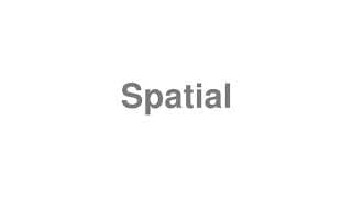Spatial