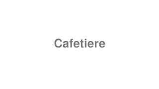 Cafetiere