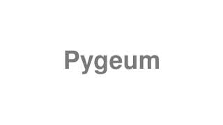 Pygeum