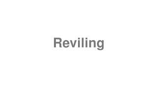 Reviling