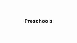 Preschools