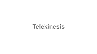 Telekinesis