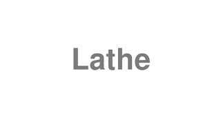 Lathe