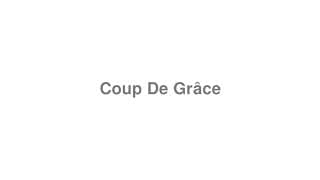 Coup De Grâce