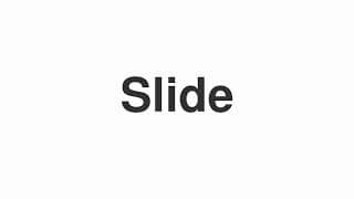 Slide