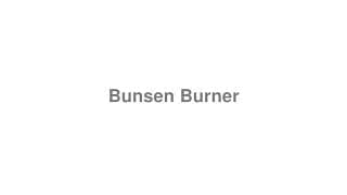 Bunsen Burner