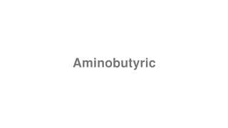 Aminobutyric