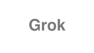 Grok