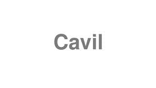 Cavil