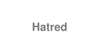 Hatred